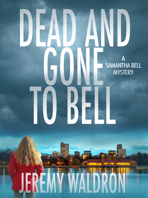 Title details for DEAD AND GONE TO BELL by Jeremy Waldron - Available